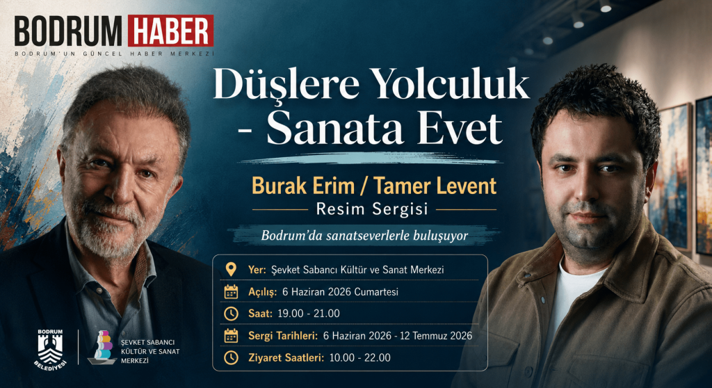 Düşlere Yolculuk – Sanata Evet Sergisi Bodrum’da Açılıyor