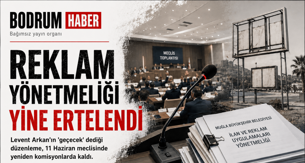 Muğla Büyükşehir Belediyesi'nin ilan ve reklam alanlarına ilişkin yeni yönetmelik ertelendi.