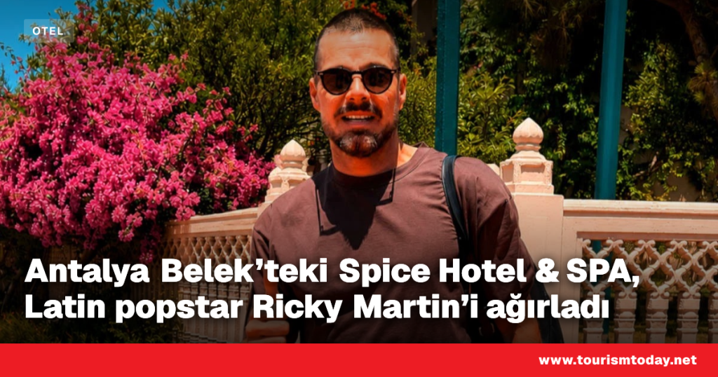 Belek’de Misafiri Olunan Latin Pop Ünlüsü Ricky Martin