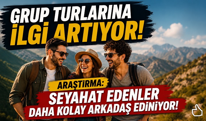 Avrupa Araştırması: Seyahat ve Turlar Artık Yeni Dostlukların En Güçlü Adresi