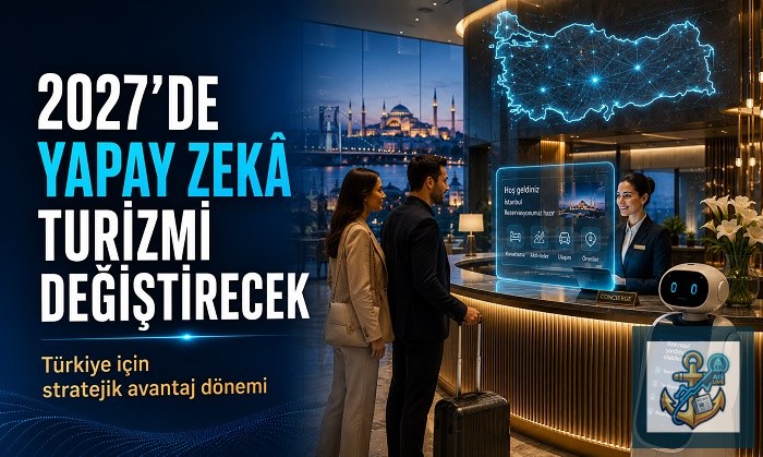 Turizmde 2027 Kırılması: Yapay Zekâ ve Veri Egemenliği Dönemi